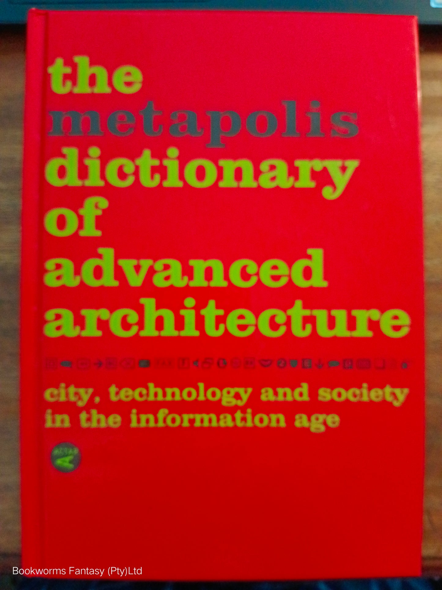 The Metapolis Dictionary of Advanced Architecture by Susanna Cros (Editor)