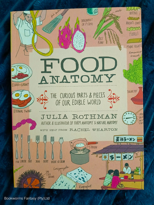 Food Anatomy by Julia Rothman