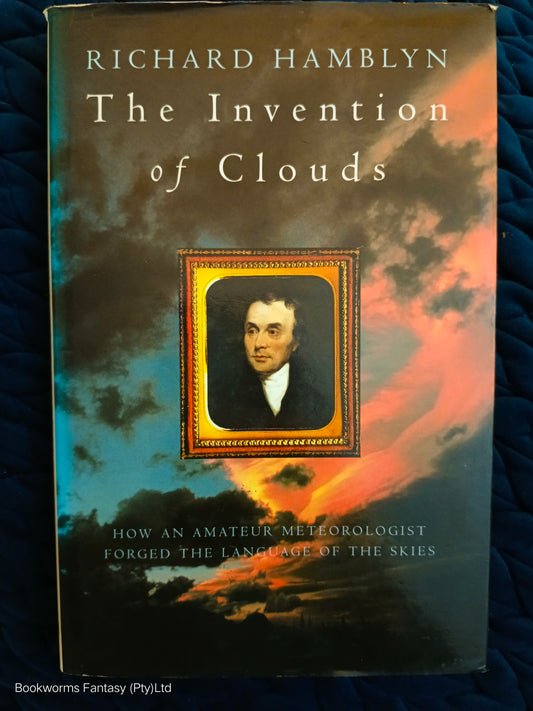 The Invention of Clouds by Richard Hamblyn