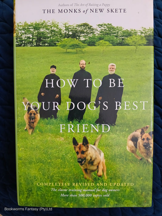 How to Be Your Dog's Best Friend by The Monks of New Skete
