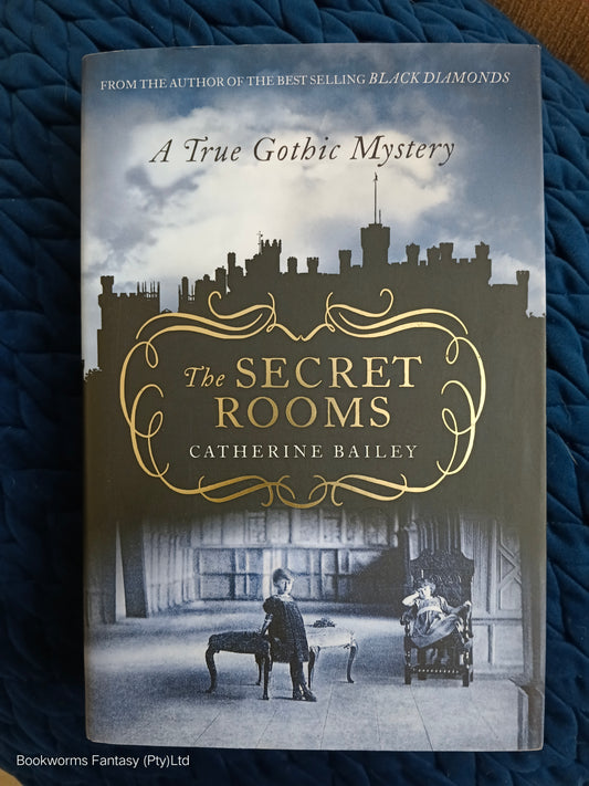 The Secret Rooms by Catherine Bailey